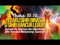 RUQYAH PEMUSNAH SIHIR PALING KUAT HANCURKAN SAMPAI AKAR BIN SA PELAKUNYA SURAH THAHA 55 70