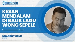 Di Balik Lagu Wong Sepele  Punya Kesan Mendalam Bagi Ndarboy Genk dan Penyandang Difabel