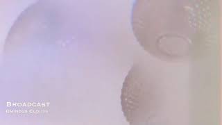 Broadcast - Ominous Clouds