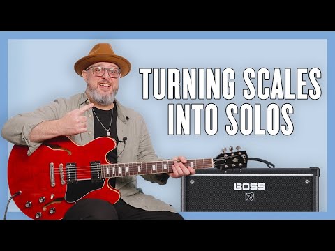 How to Turn Scales into Solos!