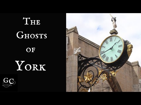 The Ghosts of York (Extended version) Goodramgate, Coney Street, York Minster, Micklegate Bar
