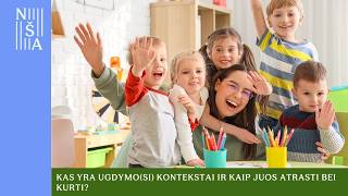 Kas yra ugdymo(si) kontekstai ir kaip juos atrasti bei kurti?