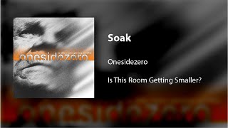 Onesidezero - Soak