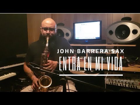 Entra en mi vida - Noel Schajris cover by John Barrera Sax