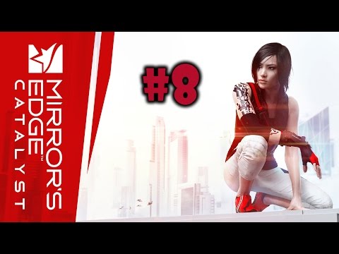 Mirrors Edge Catalyst Gameplay Walkthrough Part 8