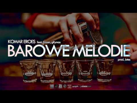 Komar ( EROES ) - Barowe melodie feat. Kazenito, gRymas (prod. Jotes)