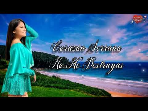 NO ME DESTRUYAS .CORAZÓN SERRANO