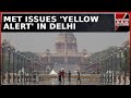 Met Department Issues 'Yellow Alert' Till April 9 As Delhi Braces For Heatwave | Latest News