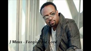 J.Moss - Forgive me Lord (with lyrics)