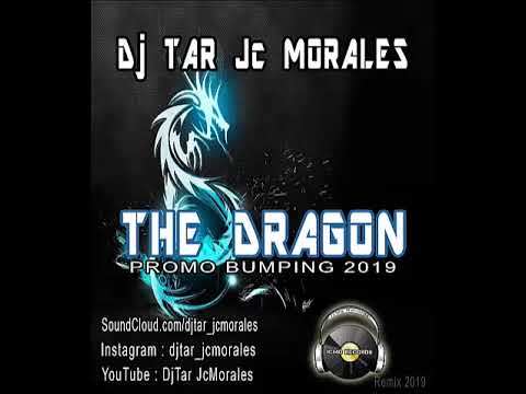 Dj Tar Jc Morales - THE DRAGON - Bumping remix 2019