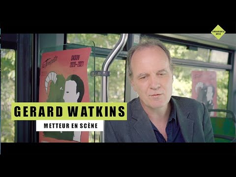 Entretien avec Gérard Watkins, metteur en scène 