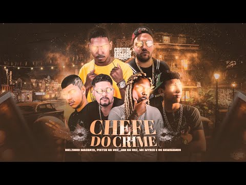 PISTEN NA VOZ, BIELZINHO MAGNATA, JAN NA VOZ, MC MYRES E OS HAWAIANOS - CHEFE DO CRIME - BREGA FUNK