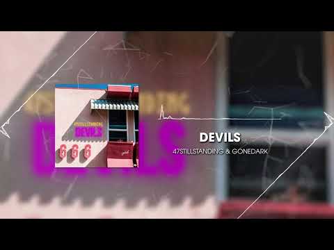 47StillStanding & gonedark "DEVILS" (Official Audio)
