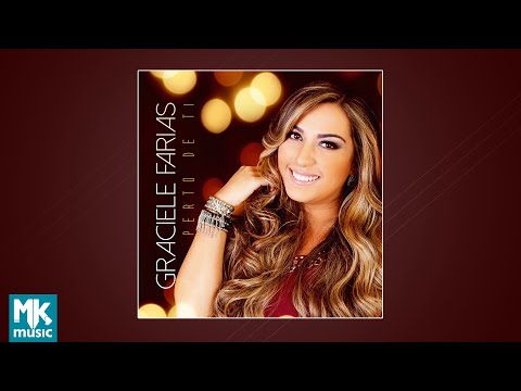 Graciele Farias - Perto de Ti (CD COMPLETO)