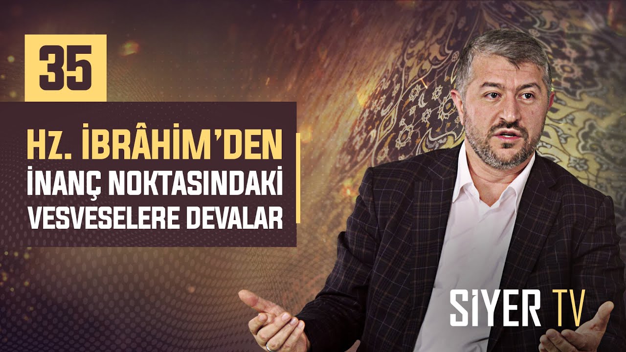35. Hz. İbrâhim'den İnanç Noktasındaki Vesveselere Devalar episode artwork