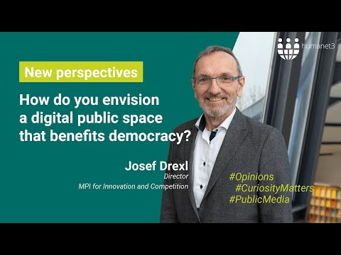 Rethinking Digital Public Spaces for Democracy – Statement by Josef Drexl