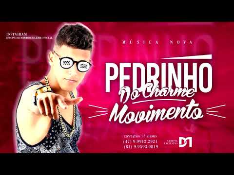 MC Pedrinho do Charme   Movimento   Música Nova