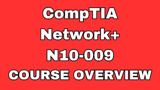 CompTIA Network+ N10-009 Certification Overview