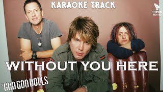 Goo Goo Dolls | Without You Here 🎤HQ Karaoke🎤