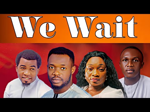 WE WAIT  || SOJI ADELEKE  || TOBI OLORUNSOLA  || ISREAL CLASSIC || SOLOMON