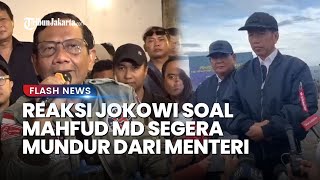 Tanggapan Jokowi soal Mahfud MD yang Umumkan akan Mundur dari Menko Polhukam