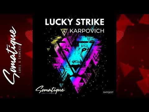 KARPOVICH - Lucky Strike (Original Mix) Somatique Records