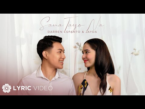 Sana Tayo Na - Darren Espanto x Jayda (Lyrics)