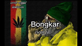 Download lagu Bongkar - Iwan Fals [reggae version] by Dandisiwon mp3