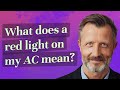 What does a red light on my AC mean?