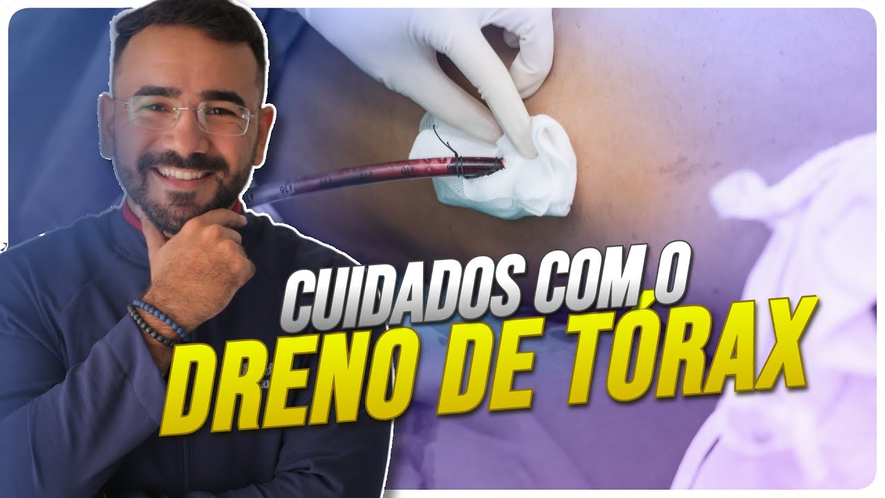 DRENO DE TÓRAX: OS CUIDADOS QUE VOCÊ PRECISA TER COM O DRENO DE TÓRAX