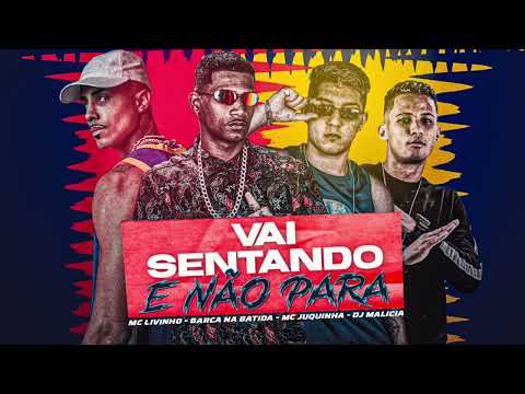 - Vai Sentando  e não para Mc juquinha , Barca Na Batida, Dj Malícia