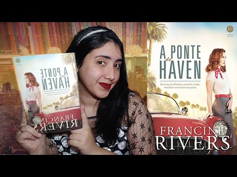 🌉A Ponte de Haven🌉| Francine Rivers | RESENHA | Leticia Ferfer | Livro Livro Meu