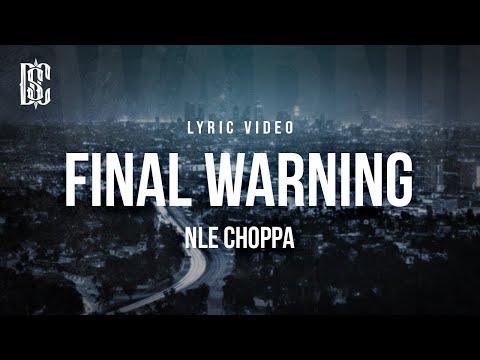 NLE Choppa - Final Warning | Lyrics