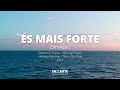 ÉS MAIS FORTE Stronger PLAYBACK HILLSONG WORSHIP DIANTE DO TRONO