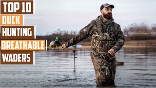 10 Must-Have Breathable Waders for Serious Duck Hunters
