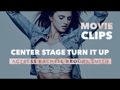Center Stage Turn It Up Movie - Actress Rachele Brooke Smith Scenes (movie clips , dance movies)