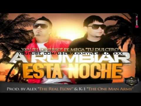 Yan El Diverso Ft. Mega Tu Dulcero - A Rumbiar Esta Noche [ORIGINAL] HD
