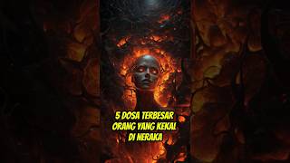 Download lagu 5 Dosa Terbesar Orang Yang Kekal Di Neraka mp3