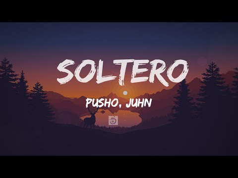 Pusho, Juhn -- Soltero (Letra/Lyrics)  - 1ST PICK