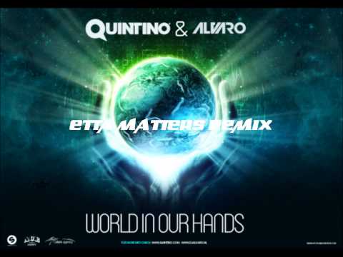 Quintino & Alvaro - World in Our Hands (Etta Matters Remix)