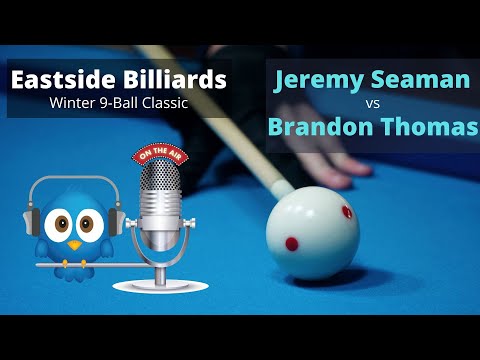 Jeremy Seaman vs Brandon Thomas - Eastside Billiards Winter 9-Ball Classic