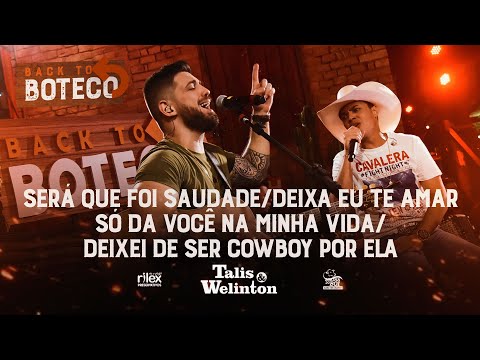 Talis e Welinton-Será Que Foi Saudade/Deixa Eu Te Amar/Só Da Você Na Minha Vida/Deixei De Ser Cowboy