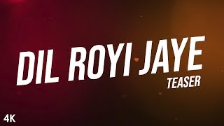 Dil Royi Jaye Teaser : De De Pyaar De I Ajay Devgn, Tabu, Rakul l Arijit Singh, Rochak Kohli, Kumaar
