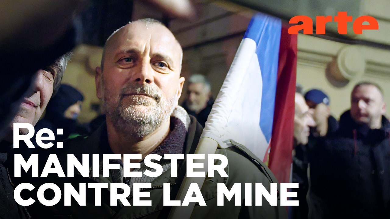 Le lithium serbe convoité par l’Europe | ARTE Regards