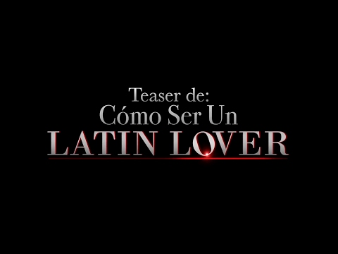 Trailer de Cómo ser un Latin Lover