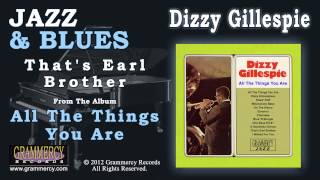 Dizzy Gillespie - That's Earl Brother