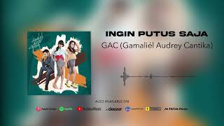 Download lagu GAC (Gamaliél Audrey Cantika) - Ingin Putus Saja mp3