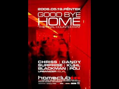 Chriss - Live @ Home - Good Bye Home "The Final Countdown" - Home Closing Party 2006.05.19.