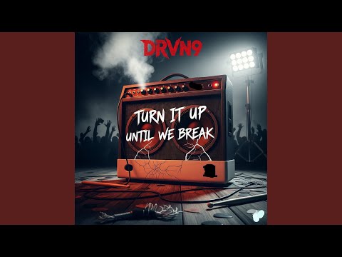 Turn it up until we break