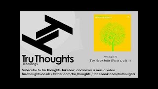 Nostalgia 77 - The Hope Suite - Parts 1, 2 & 3 - feat. Lizzy Parks - Tru Thoughts Jukebox